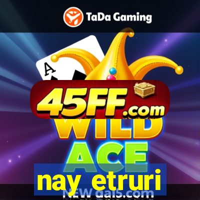 nay etruri